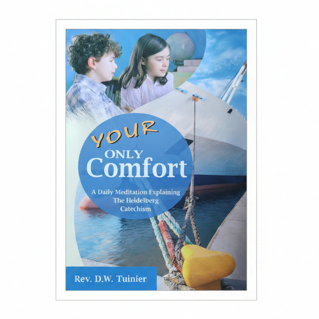 Your Only Comfort - Rev. D.W. Tuinier