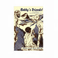 Bobby's Friends! - Phia van den Berg