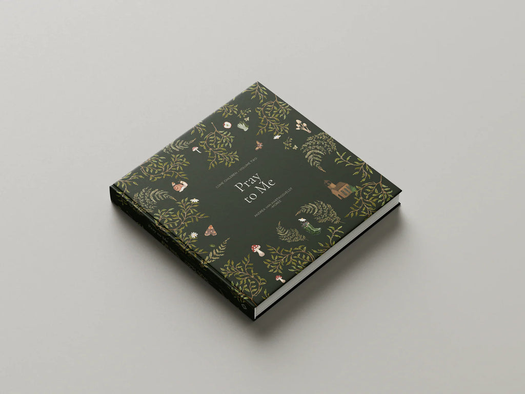 Open for Preorder: Come, Children! Series: Volume 2 Pray to Me - Andrea Van Hartingsveldt-Moree