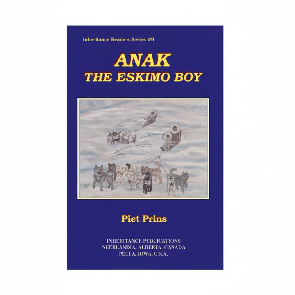Anak, the Eskimo Boy  - Piet Prins