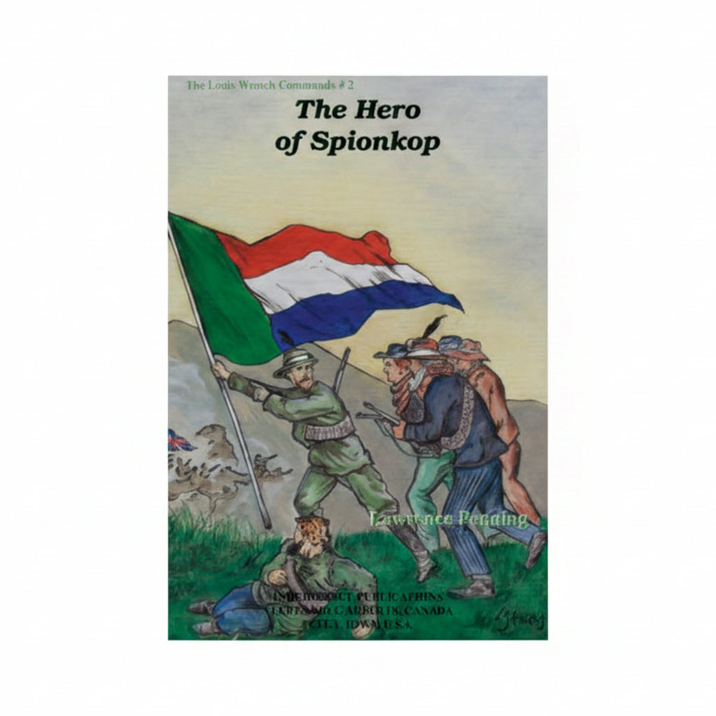 Louis Wessels Commando Series: 2 The Hero of Spionkop - Lawrence Penning
