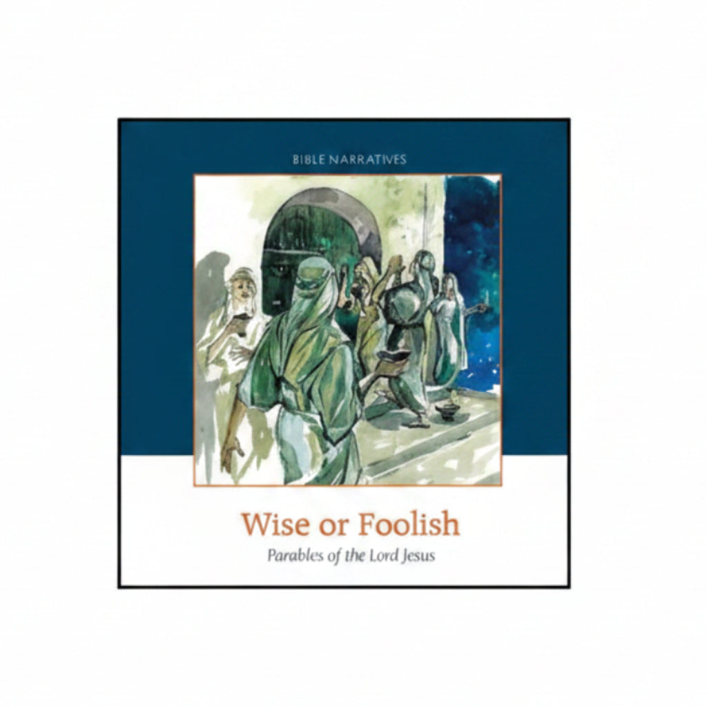 Wise or Foolish - Rev. C.J. Meeuse